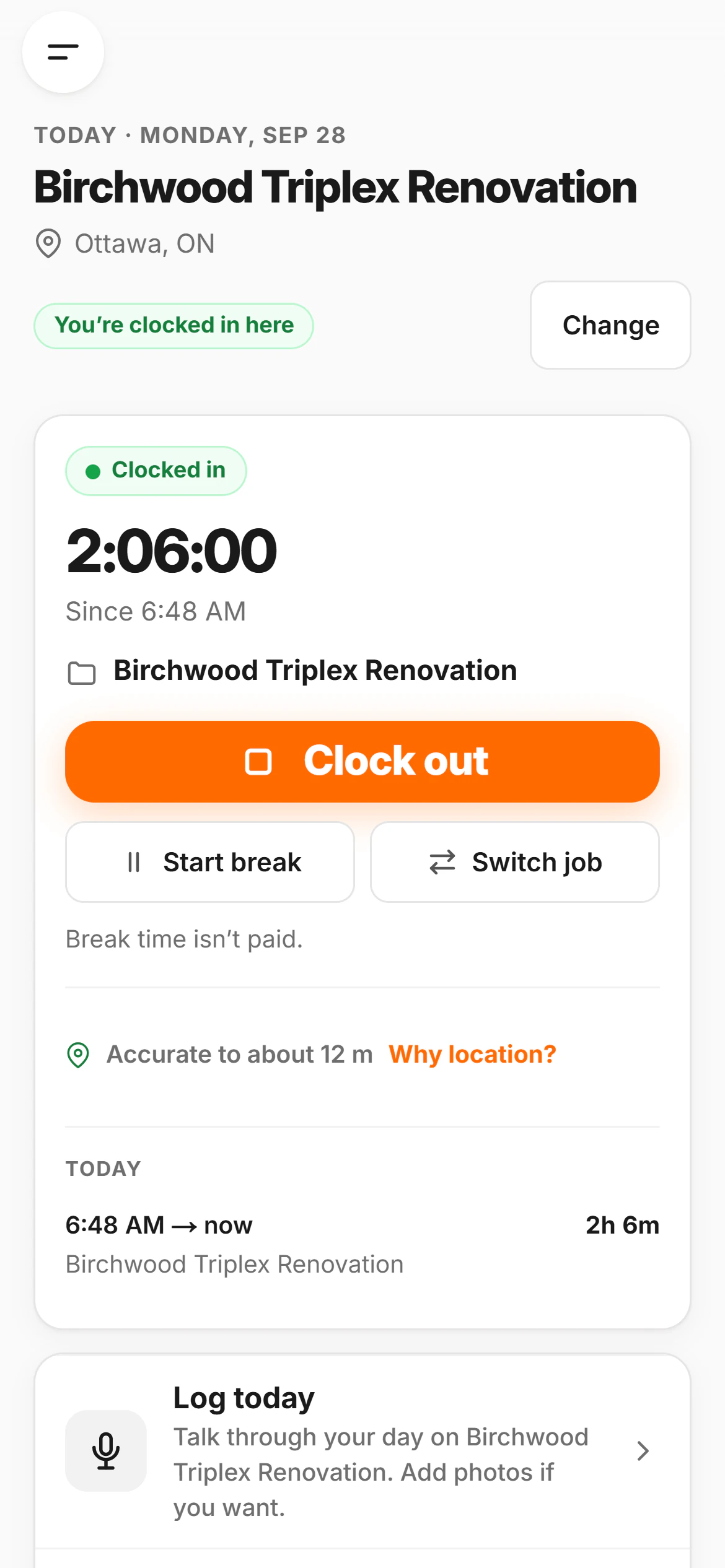 The crew’s field screen on a phone: today at Birchwood Triplex Renovation, clocked in since 6:48 AM, 2:06:00 on the clock, the Clock out button, Start break and Switch job, and Log today.
